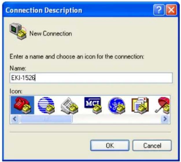 Connection Description New Connection Enter a name and choose an icon for the connection: Name: EKI-1526 Icon: OK Cancel