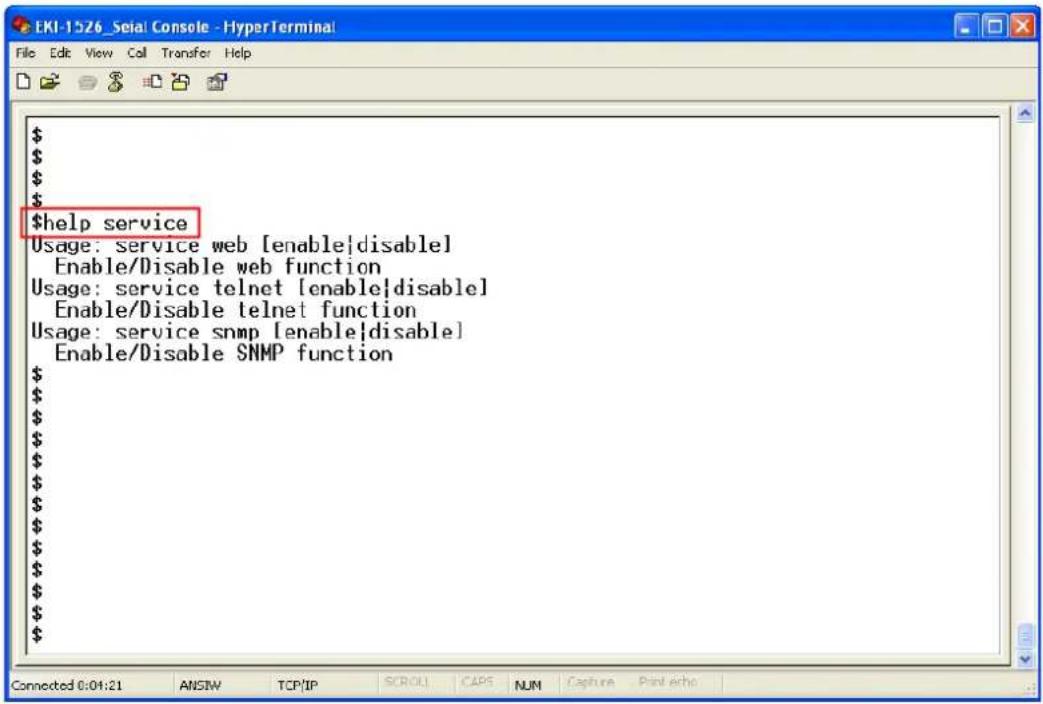 $help service Usage: service web [enable{disable} Enable/Disable web function Usage: service telnet [enable{disable} Enable/Disable telnet function Usage: service snmp [enable{disable} Enable/Disable SNMP function $