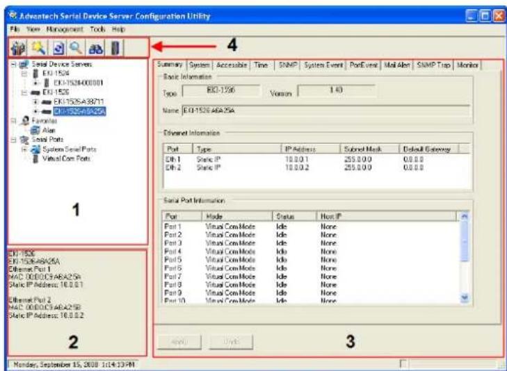 Advantech Serial Device Server Configuration Utility File View Management Tools Help Serial Device Servers EN1-1526 EXI-15264000001 EN1-1526 EXI-1526A38271 EXI-1526A4825A Function Alan Serial Ports System Serial Ports Virtual Com Ports Summary | System | Accessible | Time | SNMP | System Event | PortEvent | Mail Alert | SNMP Trap | Monitor | Basic Information Type: 800-1526 Version 1.43 Name: E00-1526 ABA25A Ethernet Information Port Type IP Address Subnet Mask Default Gateway Dth 1 Static IP 10.0.0.1 255.0.0.0 00.0.0 Dth 2 Static IP 10.0.0.2 255.0.0.0 00.0.0 Serial Port Information Port Mode Status Non IP Part 1 Visual Com Mode Idle None Part 2 Visual Com Mode Idle None Part 3 Visual Com Mode Idle None Part 4 Visual Com Mode Idle None Part 5 Visual Com Mode Idle None Part 6 Visual Com Mode Idle None Part 7 Visual Com Mode Idle None Part 8 Visual Com Mode Idle None Part 9 Visual Com Mode Idle None Part 10 Visual Com Mode Idle None Add Unit 3 Monday, September 15, 2008 1:14:23PM