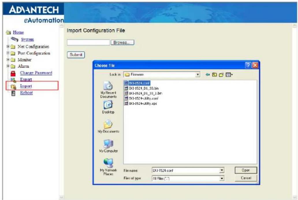 ADVANTECH eAutomation Home System Net Configuration Port Configuration Monitor Alarm Change Password Export Import Reboot Import Configuration File Browse... Submit Choose file Lock in File name: EKI-1524.conf File of type: All Files (*.*) Open Cancel