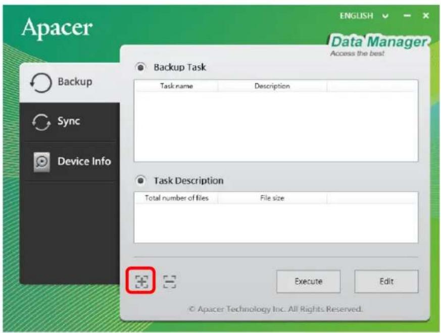 Apacer ENGLISH Data Manager Access the best Backup Sync Device Info Backup Task Task name Description Task Description Total number of files File size Execute Edit © Apacer Technology Inc. All Rights Reserved.
