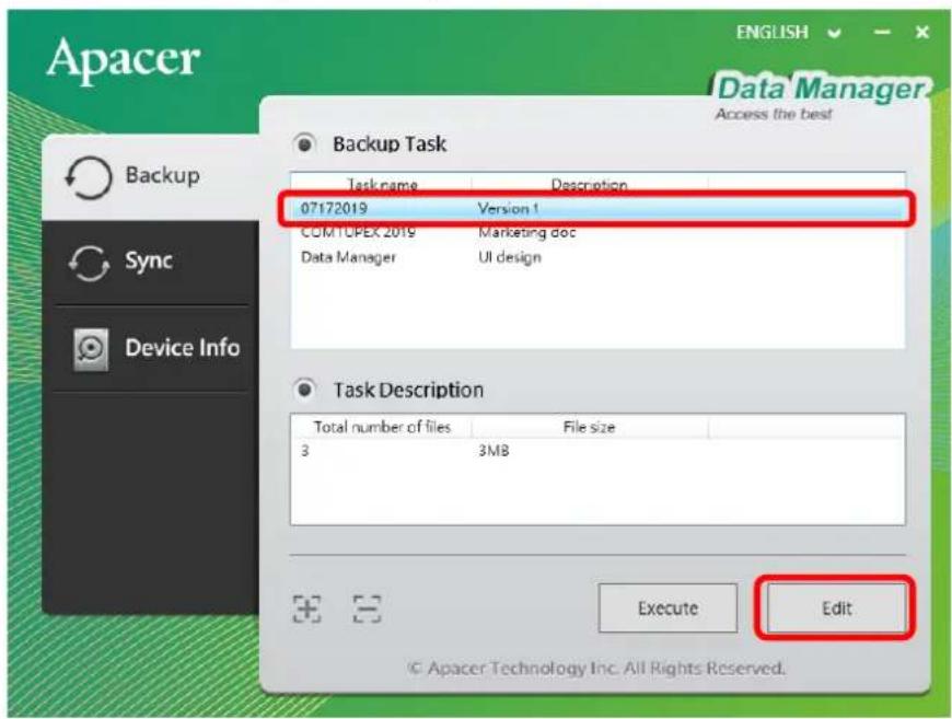 Apacer Backup Sync Device Info ENGLISH Data Manager Access the best Backup Task Task name Description 07172019 Version 1 COM TUPEX 2019 Marketing doc Data Manager(UI design) Task Description Total number of files File size 3 3MB Execute Edit © Apacer Technology Inc. All Rights Reserved.