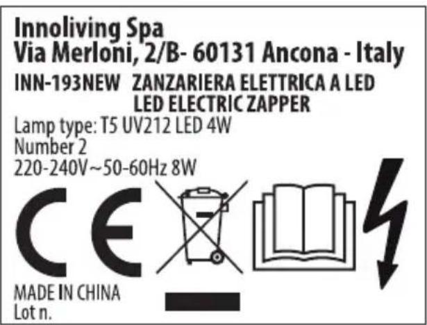 Innoliving Spa Via Merloni, 2/B- 60131 Ancona - Italy INN-193NEW ZANZARIERA ELETTRICA A LED LED ELECTRIC ZAPPER Lamp type: T5 UV212 LED 4W Number 2 220-240V~50-60Hz 8W CE MADE IN CHINA Lot n.