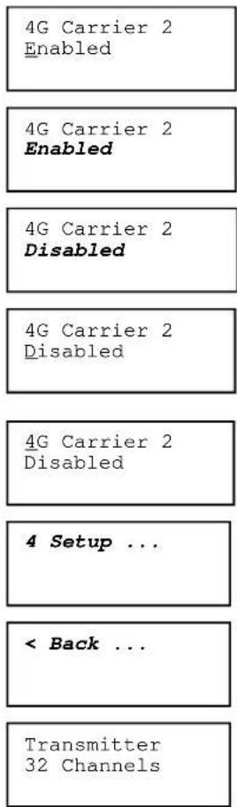 4G Carrier 2 Enabled 4G Carrier 2 Enabled 4G Carrier 2 Disabled 4G Carrier 2 Disabled 4G Carrier 2 Disabled 4 Setup ... < Back ... Transmitter 32 Channels