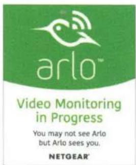 arlo™ Video Monitoring in Progress You may not see Arlo but Arlo sees you. NETGEAR®