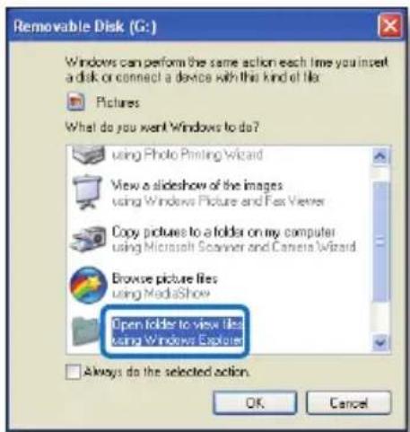 Removable Disk (G:) Windows can perform the same action each time you insert a disk or connect a device with this kind of file. Pictures What do you want Windows to do? using Photo Printing Wizard View a slideshow of the images using Windows Picture and Fox Viewer Copy pictures to a folder on my computer using Microsoft Scanner and Camera Wizard Browse picture files using MediaShoe Open folder to view files using Windows Explorer Always do the selected action. OK Cancel
