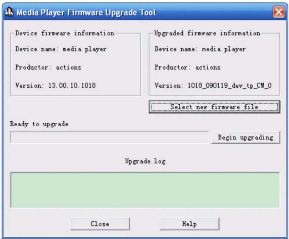 Media Player Firmware Upgrade Tool Device firmware information Device name: media player Productor: actions Version: 13.00.10.1018 Upgraded firmware information Device name: media player Productor: actions Version: 1018_090119_dev_tp_CM_0 Select new firmware file Ready to upgrade Begin upgrading Upgrade log Close Help