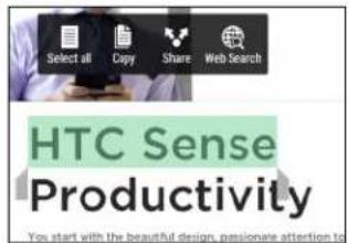 Select all Copy Share Web Search HTC Sense Productivity You start with the beautiful design, passionate attention to