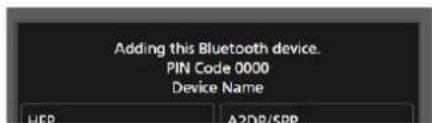 Adding this Bluetooth device. PIN Code 0000 Device Name HEP A2DP/SBP