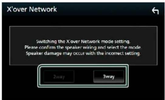 X'over Network Switching the X'over Network mode setting. Please confirm the speaker wiring and select the mode. Speaker damage may occur with the incorrect setting. 2way 3way