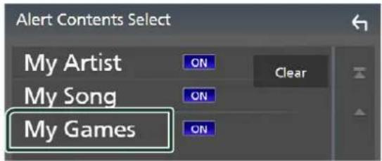 Alert Contents Select My Artist ON Clear My Song ON My Games ON