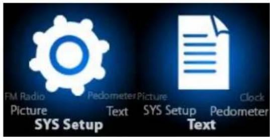 FM Radio Picture SYS Setup Pedometer Picture Text SYS Setup Pedometer Clock Text