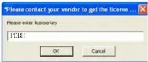 Please contact your vendor to get the license ... Please enter license key PDBH OK Cancel