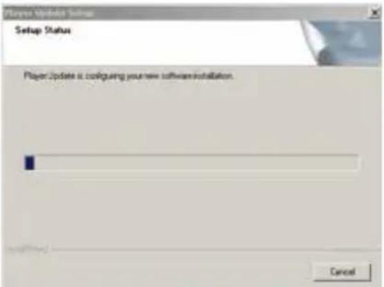 Player Update Status Setup Status Player Update is configuring your new software installation. Cancel