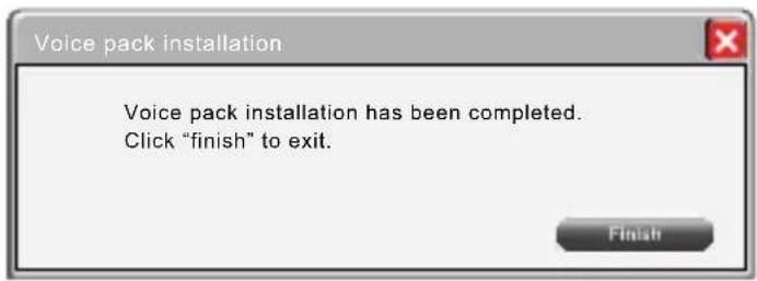 Voice pack installation Voice pack installation has been completed. Click "finish" to exit.