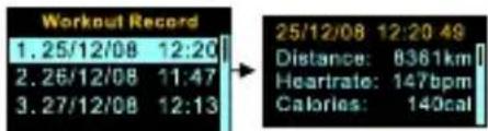 Workout Record 1. 25/12/08 12:20 2. 26/12/08 11:47 3. 27/12/08 12:13 → 25/12/08 12:20 49 Distance: 8361km Heartrate: 147bpm Calories: 140cal