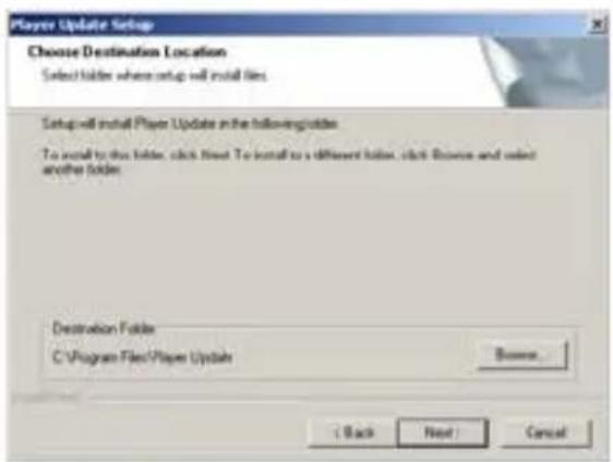 Player Update Setup Choose Destination Location Select folder where setup will install files Setup will install Player Update in the following folder: To install to this folder, click Next. To install to a different folder, click Bounce and select another folder. Destination Folder C:\Program Files\Paper\Update Browse < Back Next > Cancel