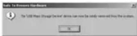 Safe to Remove Hardware The USB Max Ultra-Device drive can now be totally removed from the output. OK