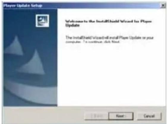Player Update Setup Welcome to the InstallShield Wizard for Player Update The InstallShield Wizard will install Player Update or your computer. To continue click Next. Next Cancel