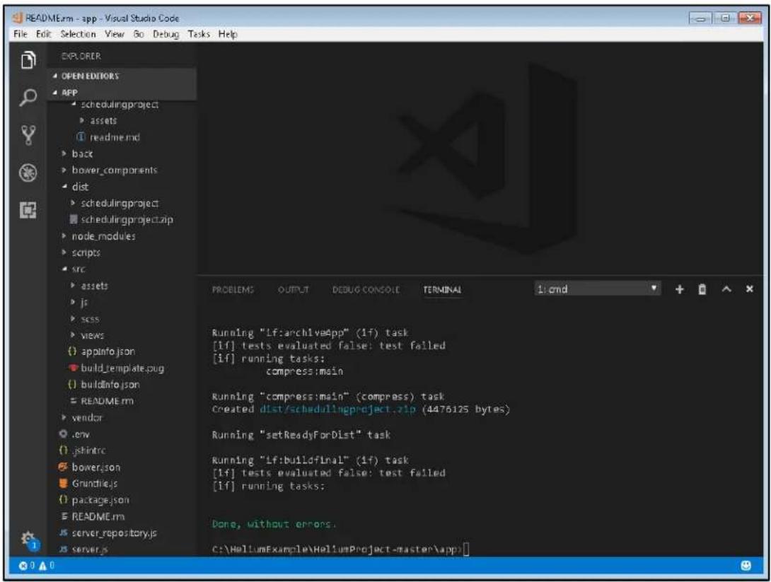 README.m - app - Visual Studio Code File Edit Selection View Go Debug Tasks Help EXPLORER OPEN EDITORS APP schedulingproject assets readme.md back bower_components dist schedulingproject schedulingproject.zip node_modules scripts src assets js scss views appinfo.json build_template.pug buildinfo.json README.m vendor jshintrc bower.json Grundtie.js package.json README.m server_repository.js server.js PROBLEMS OUTPUT DEBUG CONSOLE TERMINAL 1:cmd Running "If:archiveApp" (If) task [If] tests evaluated false: test failed [If] running tasks: compress:main Running "compress:main" (compress) task Created dist/schedulingproject.zip (4476125 bytes) Running "setReadyForDist" task Running "If:buildfinal" (If) task [If] tests evaluated false: test failed [If] running tasks: Done, without errors. C:\HellumExample\HellumProject-master\app)