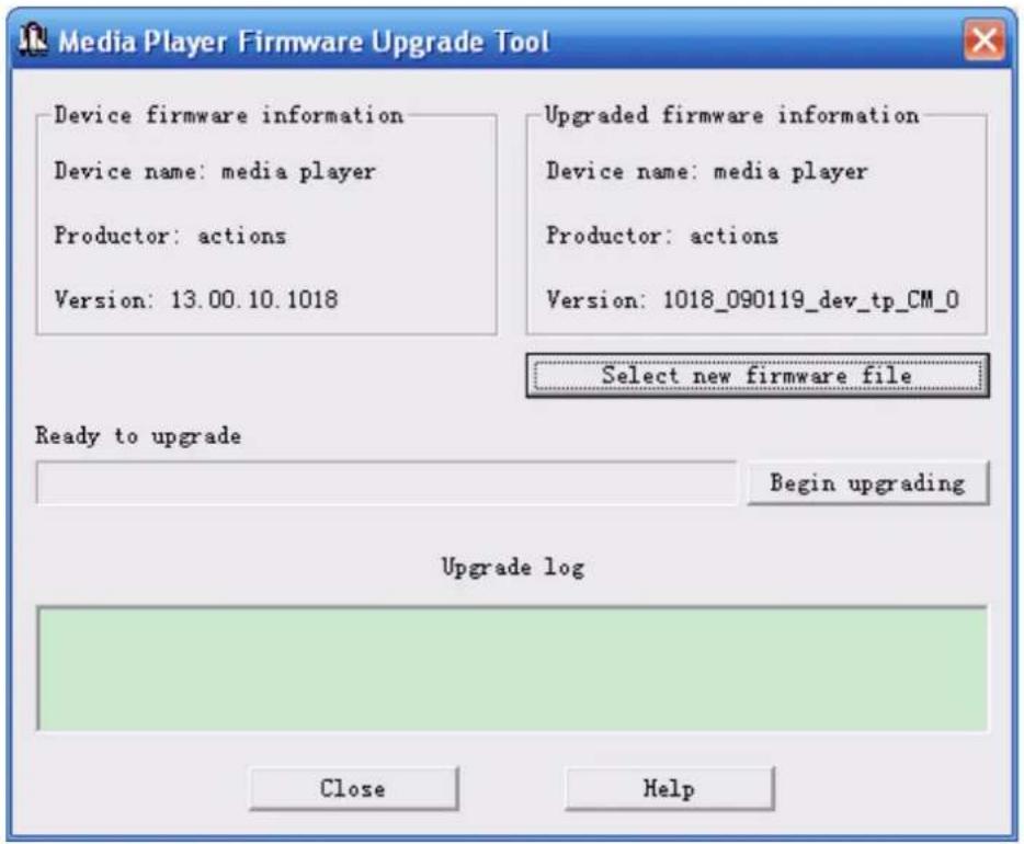 Media Player Firmware Upgrade Tool Device firmware information Device name: media player Productor: actions Version: 13.00.10.1018 Upgraded firmware information Device name: media player Productor: actions Version: 1018_090119_dev_tp_CM_0 Select new firmware file Ready to upgrade Begin upgrading Upgrade log Close Help