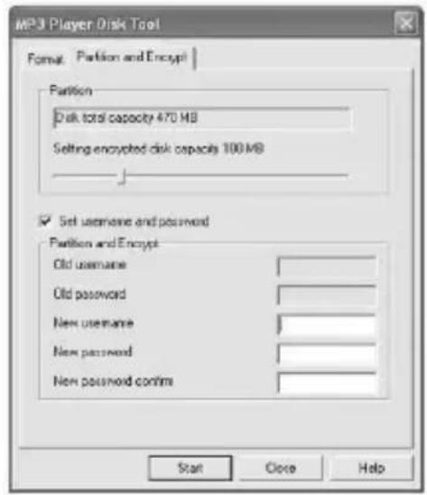 MP3 Player Disk Tool Format: Partition and Encrypt Partition Disk total capacity 470 MB Setting encrypted disk capacity 100 MB Set username and password Partition and Encrypt Old username Old password New username New password New password confirm Start Close Help