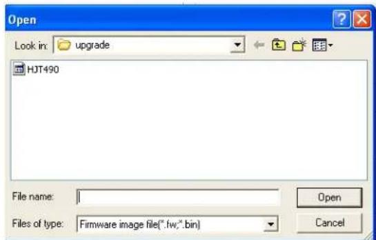 Open Look in: upgrade HJT490 File name: Files of type: Firmware image file(*.fw,*.bin) Open Cancel