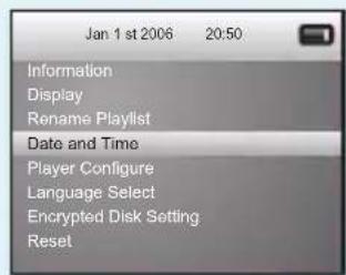 Jan 1 st 2006 20:50 Information Display Rename Playlist Date and Time Player Configure Language Select Encrypted Disk Setting Reset