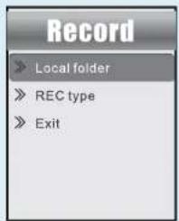 Record ► Local folder ► REC type ► Exit