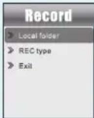 Record ► Local folder ► REC type ► Exit