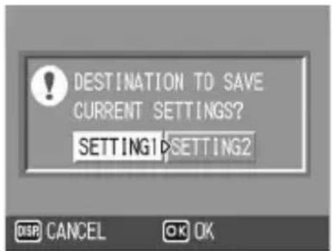 DESTINATION TO SAVE CURRENT SETTINGS? SETTING1$SETTING2 DISP CANCEL OK OK