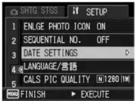 SHTG STGS SETUP 1 ENLGE PHOTO ICON ON 2 SEQUENTIAL NO. OFF 3 DATE SETTINGS 4 LANGUAGE/言語 5 CALS PIC QUALITY N1280 [1M] MENU FINISH EXECUTE