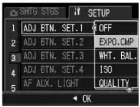 SHTG STGS SETUP 1 ADJ BTN. SET.1 OFF 2 ADJ BTN. SET.2 EXPO.CMP 3 ADJ BTN. SET.3 WHT. BAL. 4 ADJ BTN. SET.4 ISO 5 AF AUX. LIGHT QUALITY OK