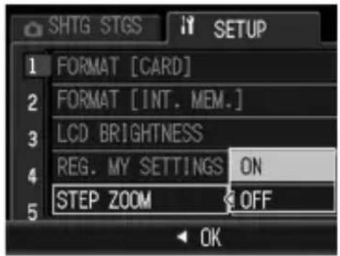 SHTG STGS SETUP 1 FORMAT [CARD] 2 FORMAT [INT. MEM.] 3 LCD BRIGHTNESS 4 REG. MY SETTINGS ON 5 STEP ZOOM OFF OK