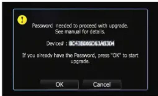 Password needed to proceed with upgrade. See manual for details. Device#: 8C476065063A10104 If you already have the Password, press "OK" to start upgrade. OK Cancel