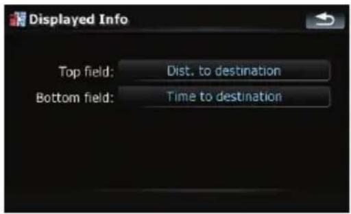 Displayed Info Top field: Dist. to destination Bottom field: Time to destination