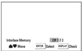 Interlace Memory Move ENTER Select OFF 1 2 3 DISPLAY Check