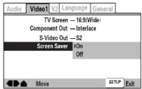 Audio Video1 V2 Language General TV Screen — 16:9\Wide\ Component Out — Interlace S-Video Out — S2 Screen Saver On Off Move SETUP Exit