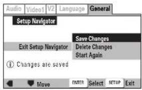 Audio Video1 V2 Language General Setup Navigator Save Changes Exit Setup Navigator Delete Changes Start Again Changes are saved Move ENTER Select SETUP Exit