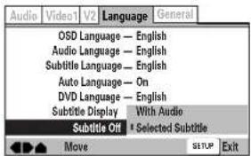 Audio Videos1 V2 Language General OSD Language — English Audio Language — English Subtitle Language — English Auto Language — On DVD Language — English Subtitle Display With Audio Subtitle Off * Selected Subtitle Move Setup Exit