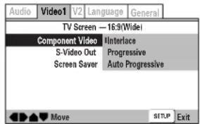 Audio Video01 V2 Language General TV Screen — 16:9(Wide) Component Video Interface S-Video Out Progressive Screen Saver Auto Progressive Move SETUP Exit