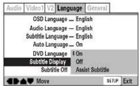 Audio Video1 V2 Language General OSD Language — English Audio Language — English Subtitle Language — English Auto Language — On DVD Language 1 On Subtitle Display Off Subtitle Off Assist Subtitle Move SETUP Exit