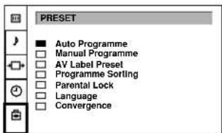 PRESET ■ Auto Programme □ Manual Programme □ AV Label Preset □ Programme Sorting □ Parental Lock □ Language □ Convergence