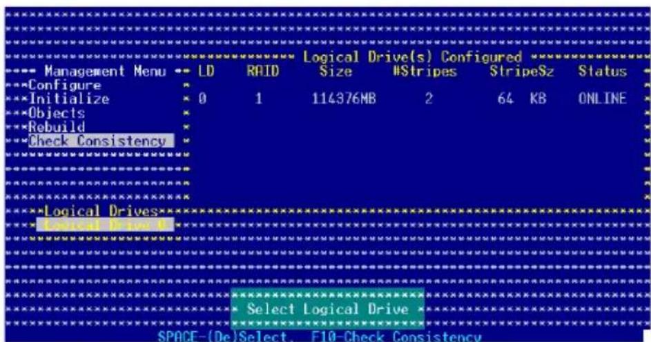 Management Menu Configure Initialize Objects Rebuild Check Consistency Logical Drives Select Logical Drive SPACF-(De)Select. F10-Check Consistency