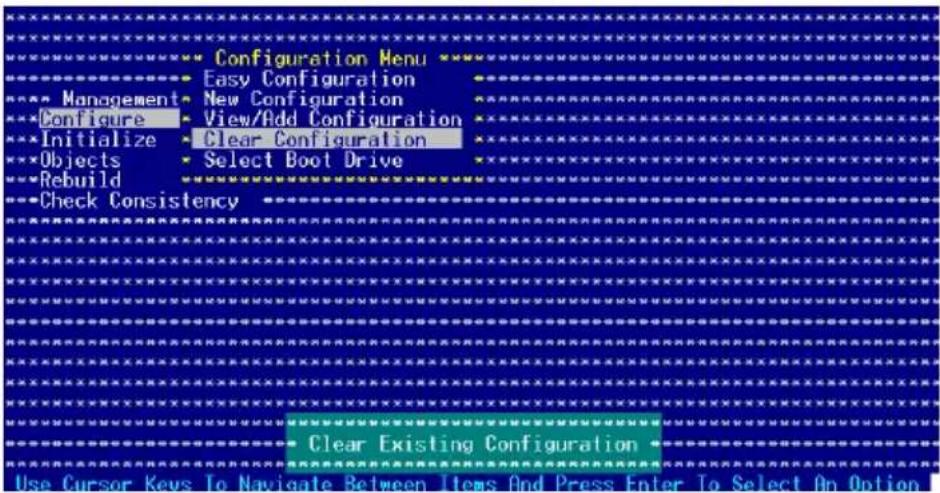 Configuration Menu Easy Configuration Management New Configuration Configure View/Add Configuration Initialize Clear Configuration Objects Select Boot Drive Rebuild Check Consistency Clear Existing Configuration Use Cursor Keys To Navigate Between Items And Press Enter To Select On Option