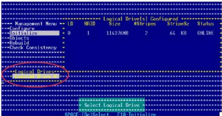 Logical Drive(s) Configured Management Menu LD RAID Size NStripes StripeSz Status Configure Initialize 0 1 114376MB 2 64 KB ONLINE Objects Rebuild Check Consistency Logical Drives Select Logical Drive SPACE-(Oc)Select F10-Initialize