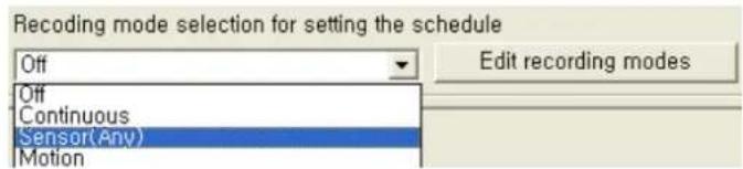 Recoding mode selection for setting the schedule Off Edit recording modes Off Continuous Sensor(Any) Motion
