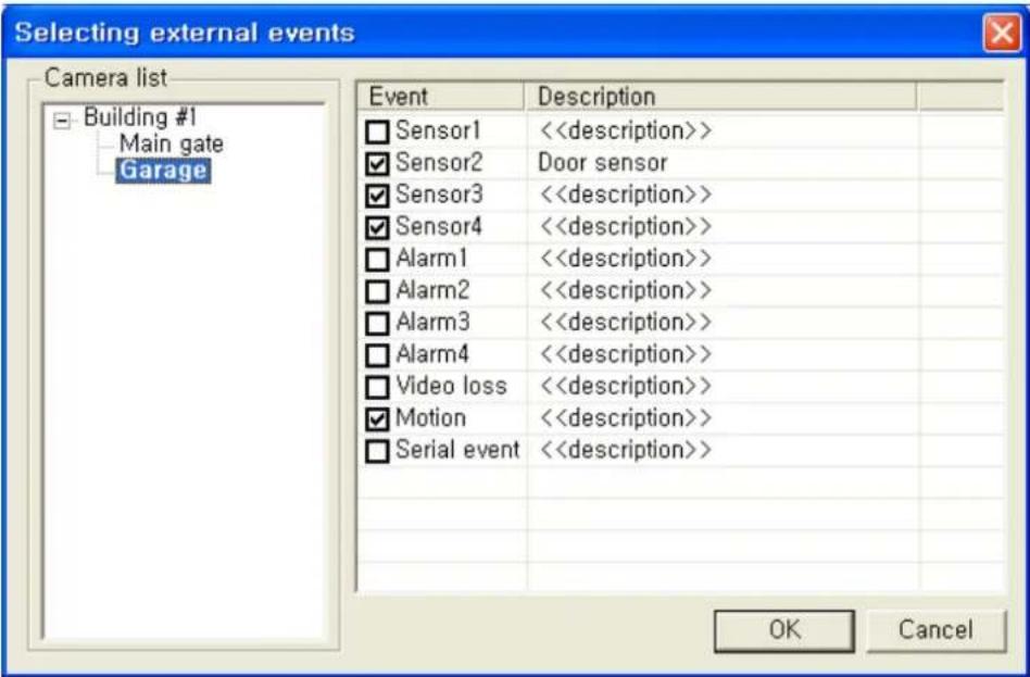 Selecting external events Camera list Building #1 Main gate Garage Event Description Sensor1 <> Sensor2 Door sensor Sensor3 <> Sensor4 <> Alarm1 <> Alarm2 <> Alarm3 <> Alarm4 <> Video loss <> Motion <> Serial event <> OK Cancel