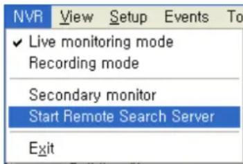 NVR View Setup Events To ✓ Live monitoring mode Recording mode Secondary monitor Start Remote Search Server Exit