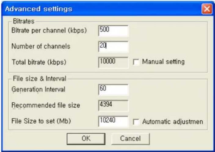 Advanced settings Bitrates Bitrate per channel (kbps) 500 Number of channels 20 Total bitrate (kbps) 10000 □ Manual setting File size & Interval Generation Interval 60 Recommended file size 4394 File Size to set (Mb) 10240 □ Automatic adjustmen OK Cancel